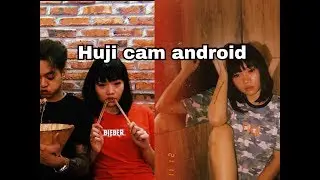 CARA MUDAH EDIT HUJI CAM DI ANDROID