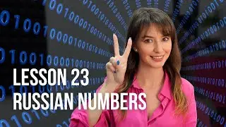 Lesson 23 | Master Russian Numbers | Pronunciation & Basics (1-999)   