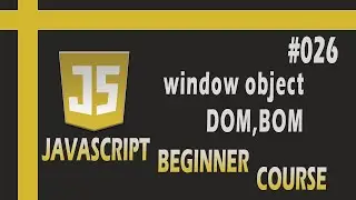 What is DOM, BOM and window object ? JavaScript Beginner Course