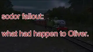 sodor fallout adaptation #9: what had happen to Oliver. (read the description) 