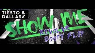 Tiësto & DallasK - Show Me (Revolvr Booty Flip) [Free DL]