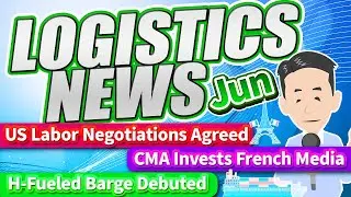 Logistics News for June 2023. Explained NA Labor Negotiation, Decarbonization, Acquisitions