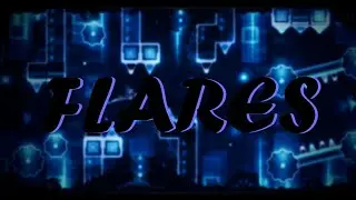 Geometry Dash - Flares by: Nexender (240hz) easy demon