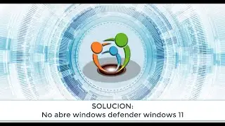 🟠No abre windows defender windows 11