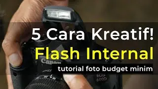 Kamera Budget Pelajar: Flash Internal