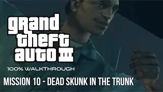 GTA III 100% Walkthrough: Mission 10 - Dead Skunk in the Trunk