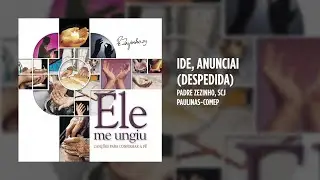 Padre Zezinho, scj - Ide, anunciai (Despedida)