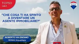 Parola agli AGENTI IMMOBILIARI Top50 | Roberto Valenzano RE/MAX Acquachiara