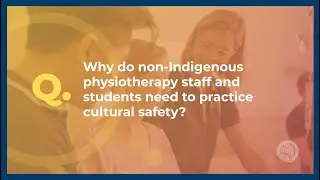 Why do non-Indigenous physiotherapy staff and students need to practice cultural safety?