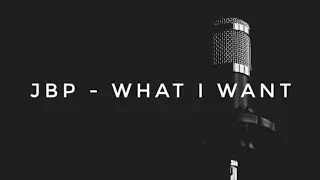 JBP - What I Want(NCSrelease)(NoCopyright)