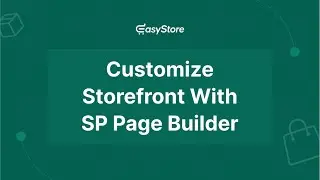 How To Design EasyStore Storefront Page With SP Page Builder
