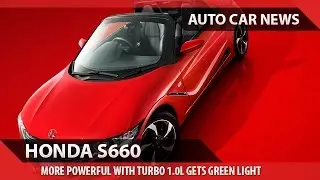 [WOW!] HONDA S660 MORE POWERFUL WITH TURBO 1.0L GETS GREEN LIGHT