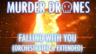 Falling With You - Orchestrated Extended Piece | MURDER DRONES OST VOL. 3