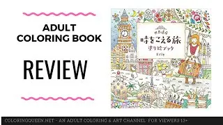 World Heritage Traveling Over Time Adult Coloring Book Review illustrated by  Eriy plus Coloring