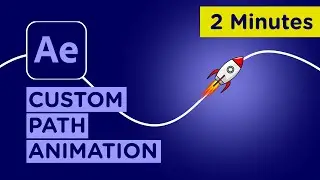 After Effects Tutorial: Animate Any Object Or Text Along A Custom Path In 2 Minutes | After Effects