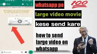 how to send full movie on whatsapp how to send large videos on whatsapp #send_movie_on__whatsapp