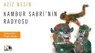 Kambur Sabri'nin Radyosu - Aziz Nesin  (Seslendiren: Rüştü Asyalı)