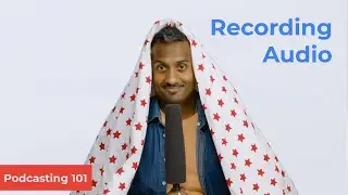 How to Record Audio For Your Podcast | Podcasting 101 Ep. 3