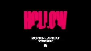 MORTEN x ARTBAT — HOLLOW (ft. BONN) — LYRIC VIDEO