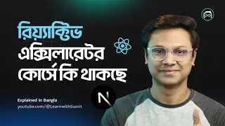 What's inside Reactive Accelerator Course - React Next.js Bangla course