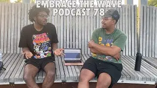Kendrick Lamar's Biggest Hater | Embrace The Wave Podcast 78