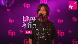 Live à Fip : Miki