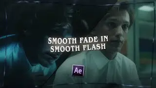 smooth fade in + flash/brightness ;  after effects