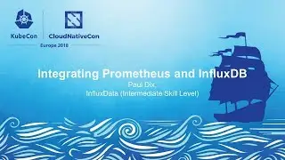 Integrating Prometheus and InfluxDB - Paul Dix, InfluxData (Intermediate Skill Level)