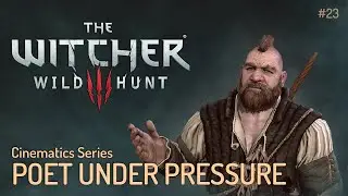 The Witcher : Wild hunt - Cinematics Series #23   A Poet Under Pressure (ซับไทย)