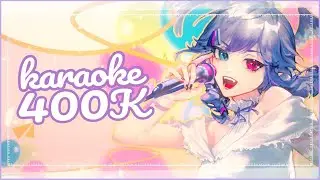 Selen Tatsuki Unarchived Karaoke i do the sing 400K celebration