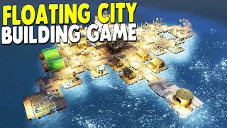 Building a FLOATING CITY and Fighting PIRATE RAIDS | Buoyancy City Building Tycoon Gameplay