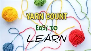 YARN COUNT || CLASSIFICATION OF YARN COUNT  || TEXTILE  ENGINEERING