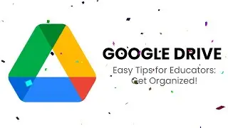 Top 10 Tips to Organize Your Google Drive!
