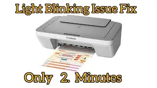 How To fix Light Blinking Just 2 min in Canon Pixma MG2470
