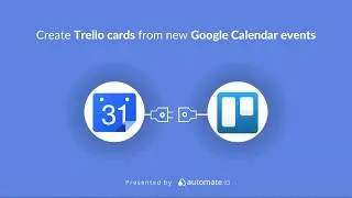 Google Calendar to Trello integration 📅 Create Trello cards from new Google Calendar events