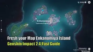 How to Fresh Map Enkanomiya Island | Genshin Impact 2.4 |How to Open Enkanomiya Island | Guide Tips