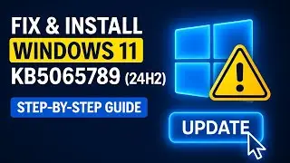 Fix & Install Windows 11 KB5065789 Update (24H2) – Step-by-Step Guide