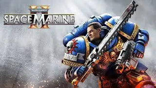 Stream 2К ~ Warhammer 40K: Space Marine 2 ~ ( Проходим Сюжетку )