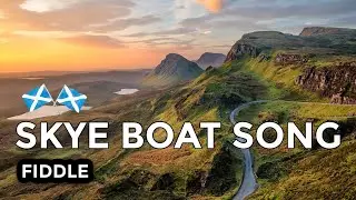 ♫ Skye Boat Song - Played on the Fiddle ♫