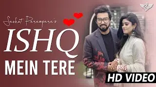Ishq Mein Tere Jogan Full Song | Sachet Parampara | Tune Lyrico