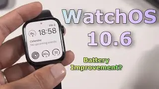 WatchOS 10.6 Update NOW Improved Battery Life?