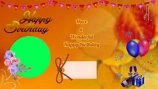 Birthday Template (Part-3) | Green screen template | King_Effects