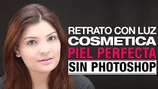Fotografia de Retrato - Cómo conseguir una Piel perfecta sin Photoshop