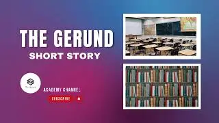 11-2. The Gerund - ing - | Short Story
