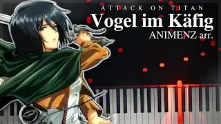 Vogel im Käfig  - Attack on Titan OST -「Arr. Animenz」[Piano Transcription]