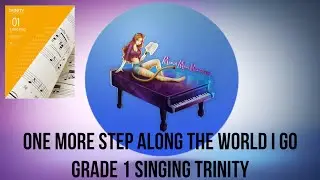 One More Step Along The World I Go | Trinity College London | Grade 1 singing exam songs
