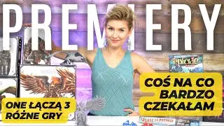 PREMIERY - Na to bardzo czekałam │One łączą 3 GRY│ Kolejne małe epickie │Najnowsze gry planszowe