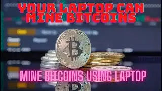 How to Mine Bitcoins with Laptop