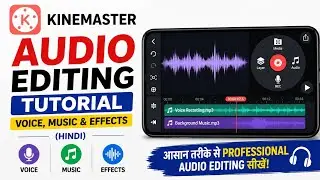 KineMaster Audio Editing Tutorial | Voice, Music & Effects (Hindi)