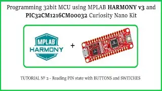 Tutorial № 2 - Reading PIN state with BUTTONS and SWITCHES using PIC32CM and MPLAB® Harmony v3